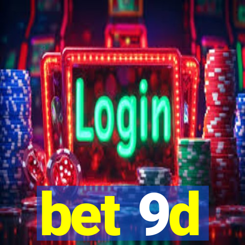 bet 9d